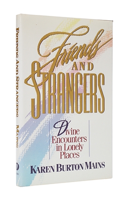 Friends and Strangers by Karen Burton Mains