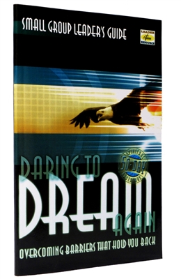 Daring to Dream Again Small Group Leader's Guide